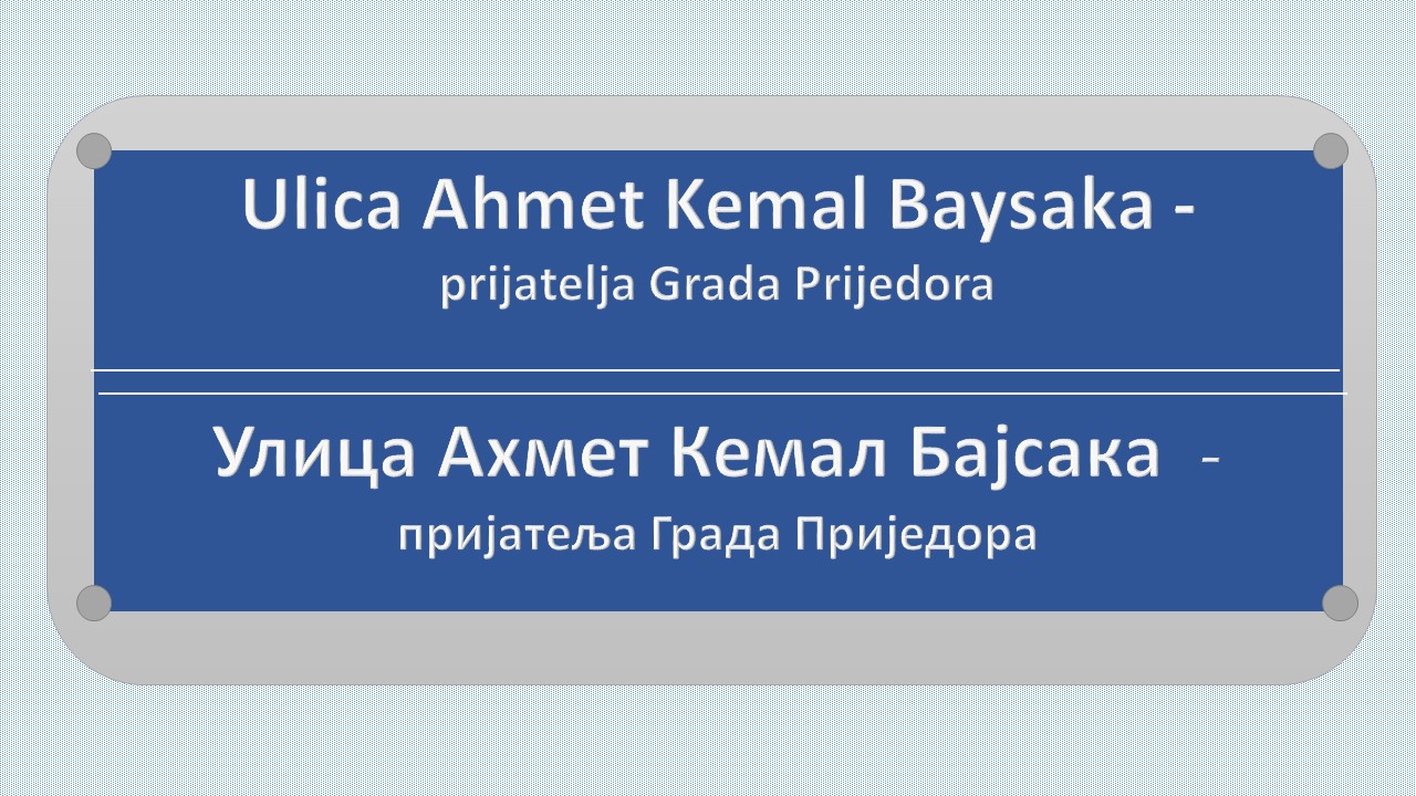 Pročitajte više o članku INICIJATIVA ZA NAZIV ULICE ILI TRGA PREMA AHMET KEMAL BAYSAKU – PRIJATELJU GRADA PRIJEDORA